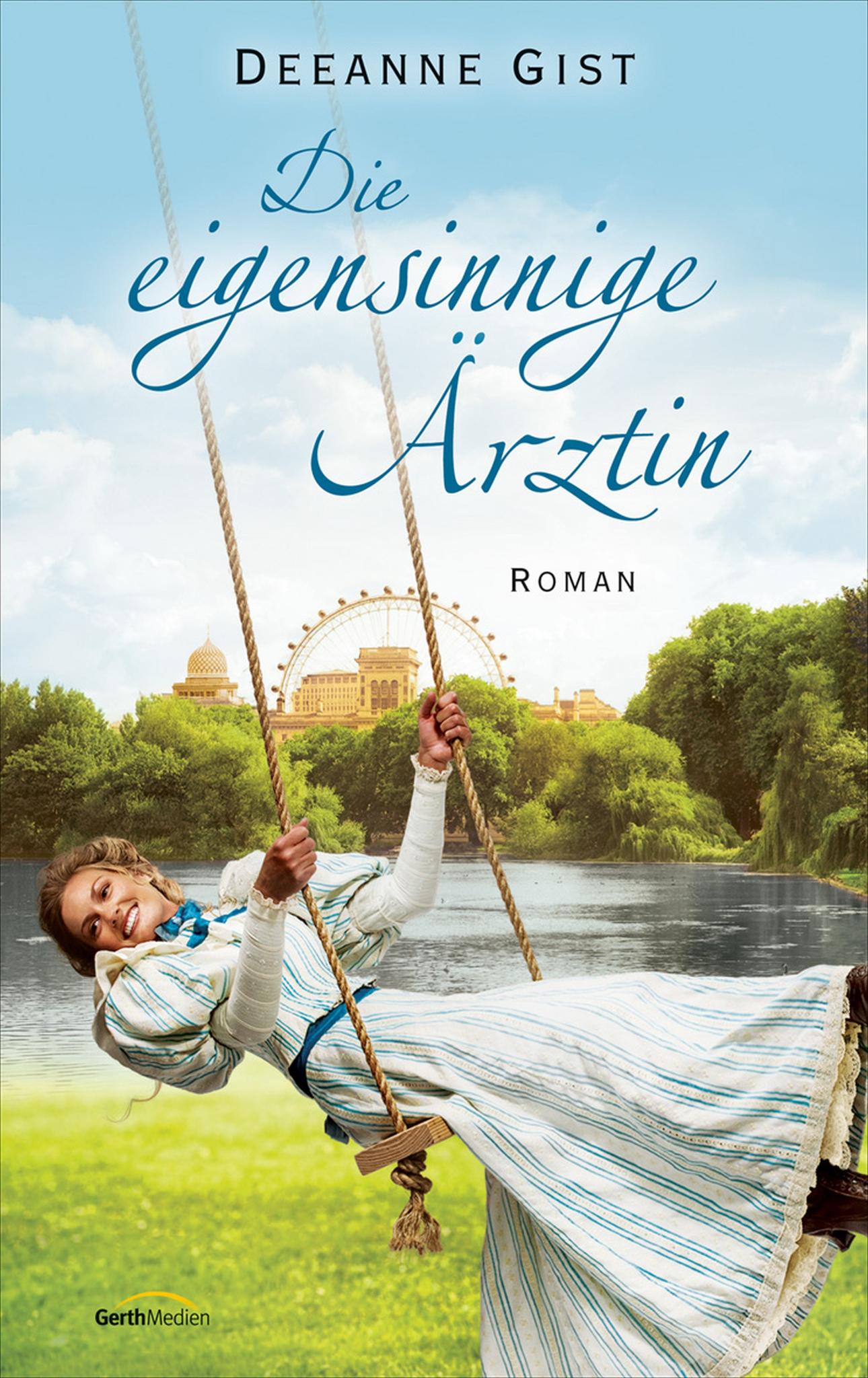 Die eigensinnige Ärztin Roman.