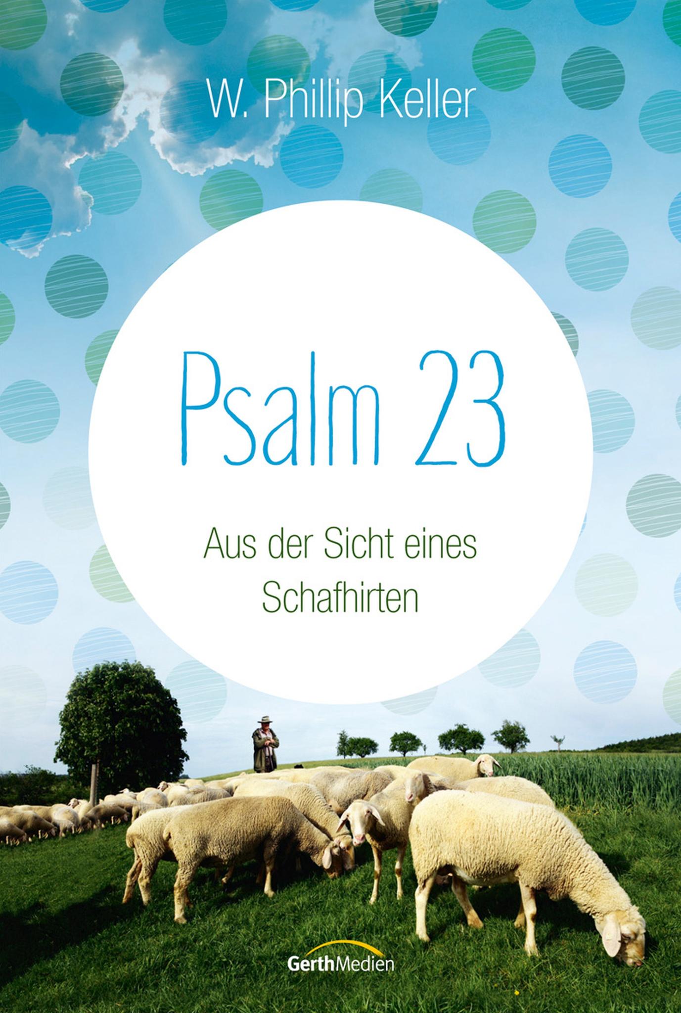 Psalm 23 Aus der Sicht eines Schafhirten.