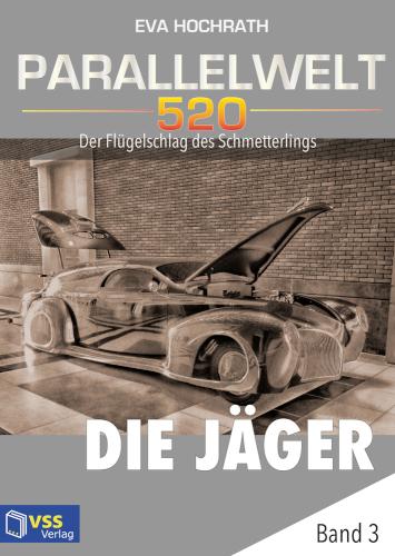 Parallelwelt 520 - Band 3 - Die Jäger Der Flügelschlag des Schmetterlings