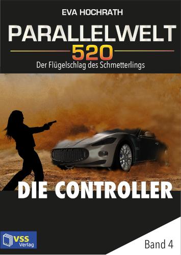 Parallelwelt 520 - Band 4 - Die Controller Der Flügelschlag des Schmetterlings