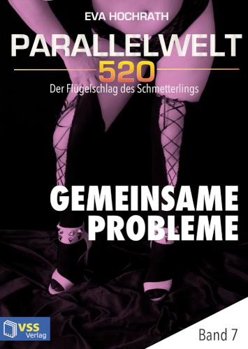 Parallelwelt 520 - Band 7 - Gemeinsame Probleme Der Flügelschlag des Schmetterlings