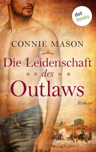 Die Leidenschaft des Outlaws Roman