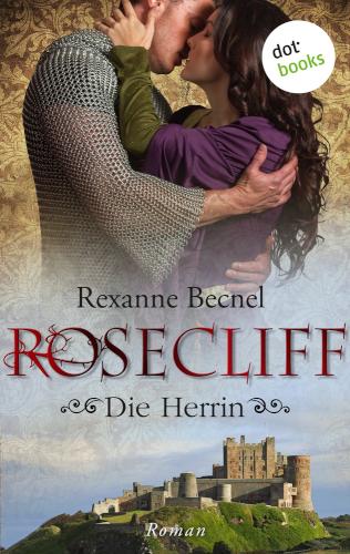 Rosecliff - Band 3: Der Ritter und die stolze Geisel Roman