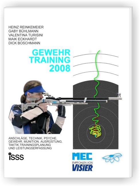 Gewehr-Training 2008 Anschläge, Bewegungsabläufe, Technik, Psyche, Strategie, Gewehr, Munition, Ausr