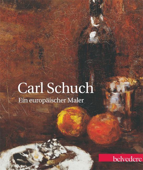 Carl Schuch Ein europäischer Maler 