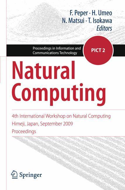 Natural Computing 4th International Workshop on Natural Computing, Himeji, Japan, September 2009, Proceedings
