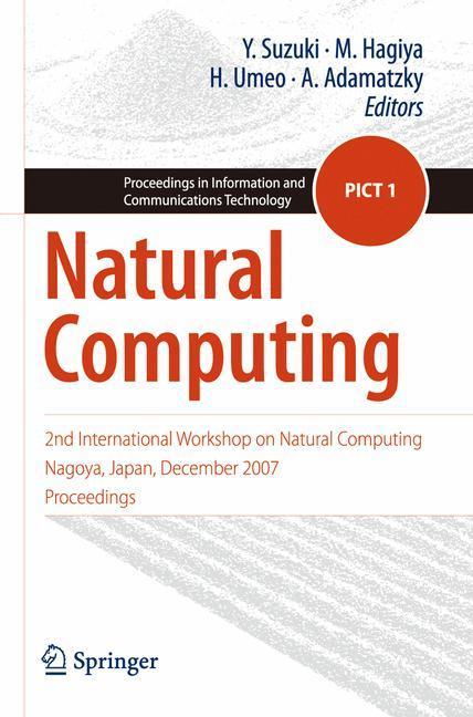 Natural Computing 2nd International Workshop on Natural Computing Nagoya, Japan, December 2007, Proceedings