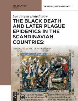 The Black Death and Later Plague Epidemics in the Scandinavian Countries: Perspectives and Controversies