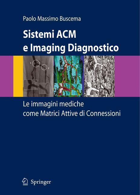 Sistemi ACM e Imaging Diagnostico Le immagini mediche come Matrici Attive di Connessioni