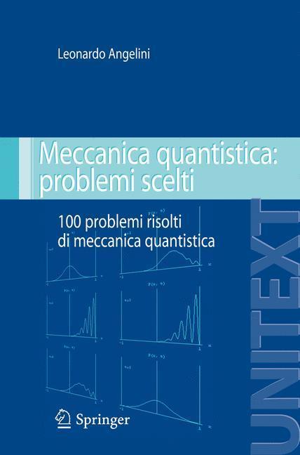 Meccanica quantistica: problemi scelti 100 problemi risolti di meccanica quantistica