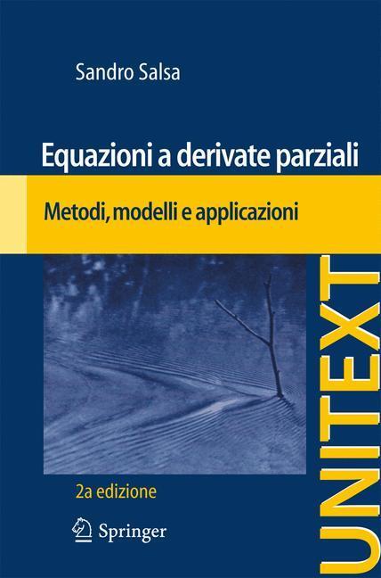 Equazioni a derivate parziali. UNITEXT /La Matematica per il 3+2 Metodi, modelli e applicazioni