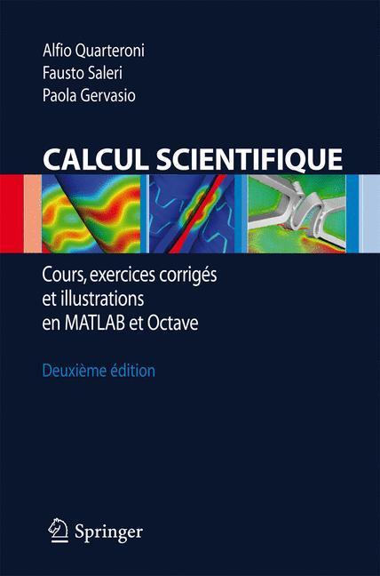 Calcul Scientifique Cours, exercices corrigés et illustrations en Matlab et Octave