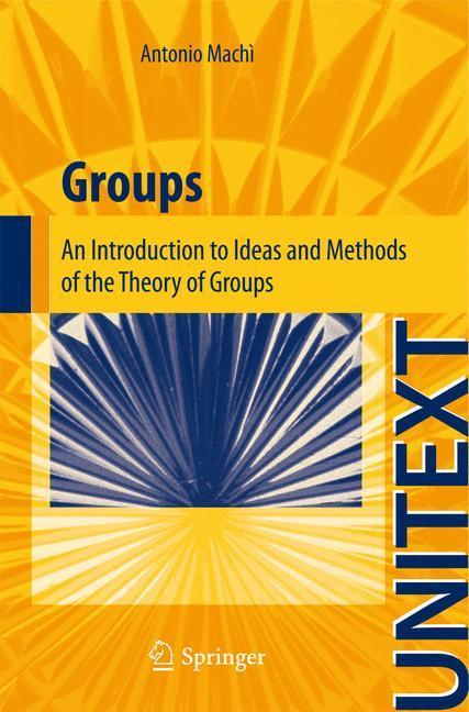Groups An Introduction to Ideas and Methods of the Theory of Groups