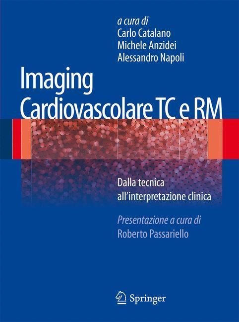 Imaging cardiovascolare TC e RM Dalla tecnica all'interpretazione clinica