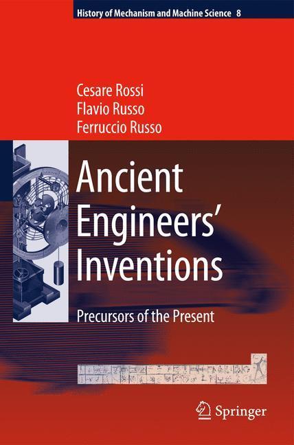 Ancient Engineers' Inventions Precursors of the Present