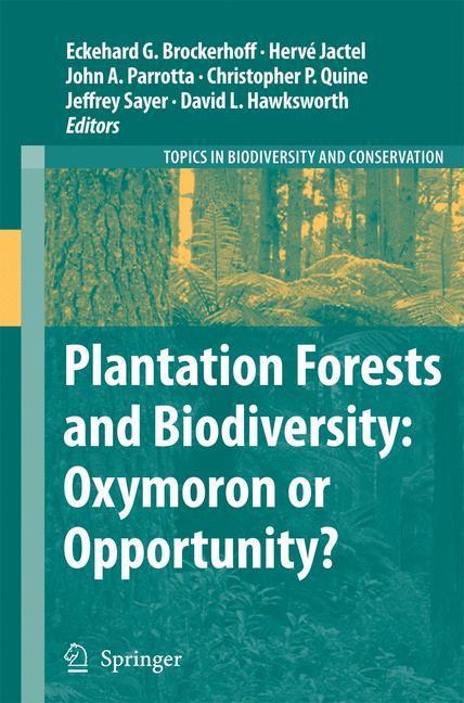 Plantation Forests and Biodiversity: Oxymoron or Opportunity? Oxymoron or Opportunity?