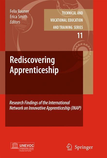 Rediscovering Apprenticeship Research Findings of the International Network on Innovative Apprenticeship (INAP)
