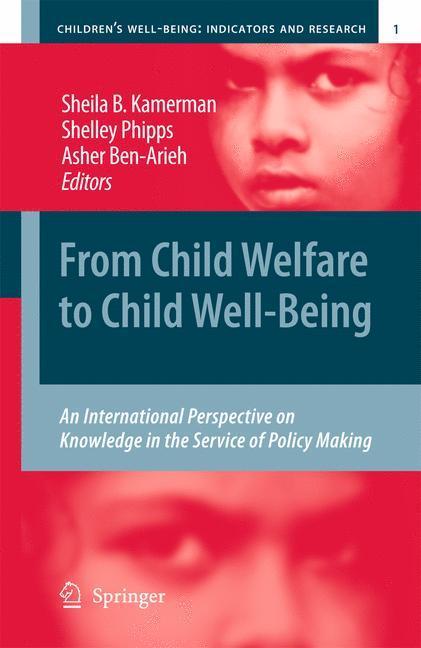 From Child Welfare to Child Well-Being An International Perspective on Knowledge in the Service of Policy Making