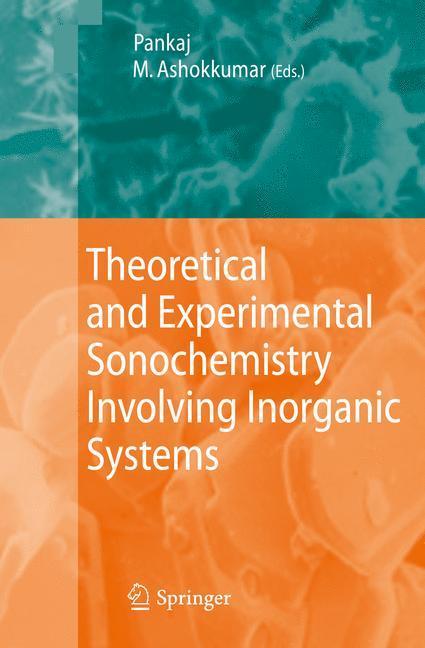 Theoretical and Experimental Sonochemistry Involving Inorganic Systems 