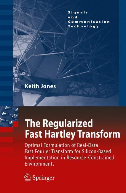 The Regularized Fast Hartley Transform Optimal Formulation of Real-Data Fast Fourier Transform for Silicon-Based Implementation in Resource-Constrained Environments