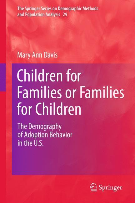 Children for Families or Families for Children The Demography of Adoption Behavior in the U.S.