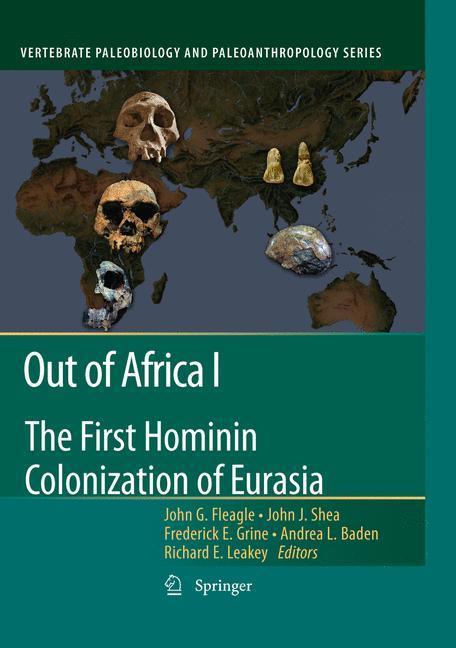 Out of Africa I The First Hominin Colonization of Eurasia