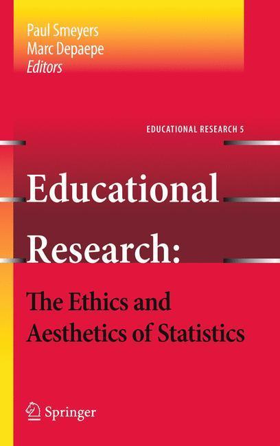 Educational Research - the Ethics and Aesthetics of Statistics the Ethics and Aesthetics of Statistics