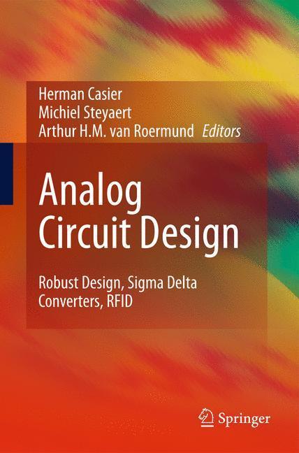 Analog Circuit Design Robust Design, Sigma Delta Converters, RFID