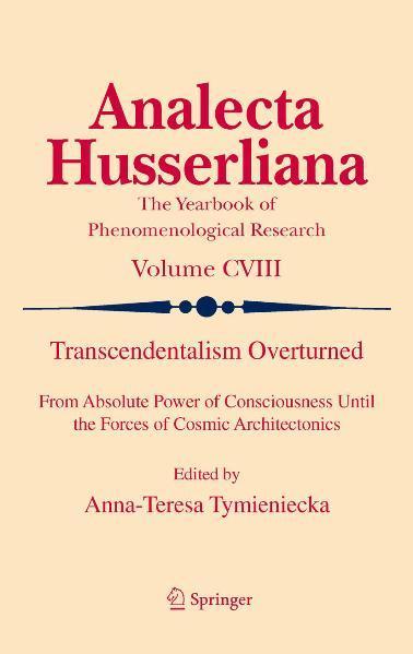 Transcendentalism Overturned From Absolute Power of Consciousness Until the Forces of Cosmic Architectonics