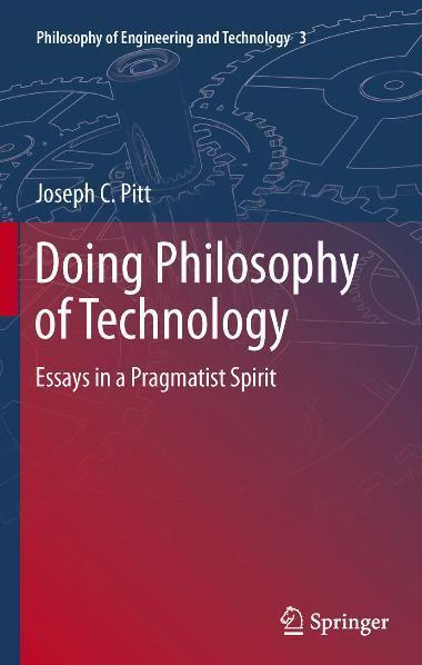 Doing Philosophy of Technology Essays in a Pragmatist Spirit