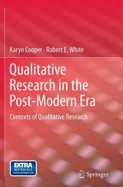 Qualitative Research in the Post-Modern Era Contexts of Qualitative Research