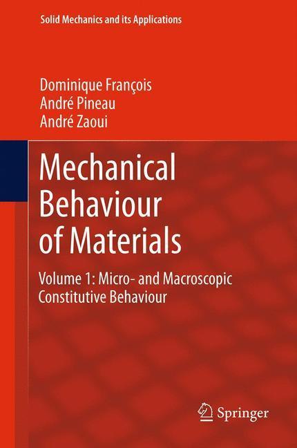 Mechanical Behaviour of Materials Volume 1: Micro- and Macroscopic Constitutive Behaviour