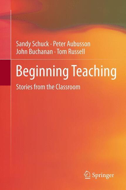 Beginning Teaching Stories from the Classroom