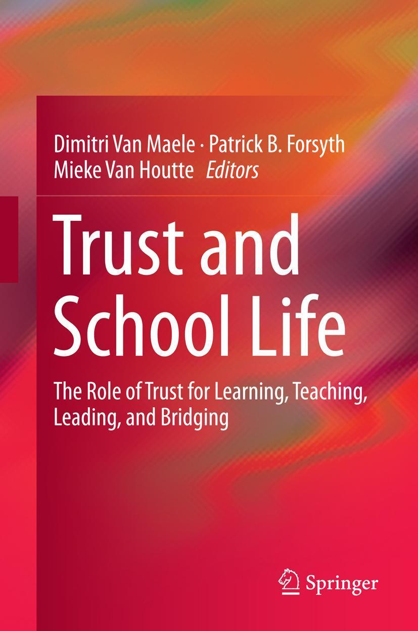 Trust and School Life The Role of Trust for Learning, Teaching, Leading, and Bridging