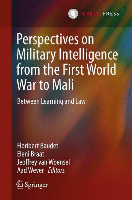 Perspectives on Military Intelligence from the First World War to Mali Between Learning and Law